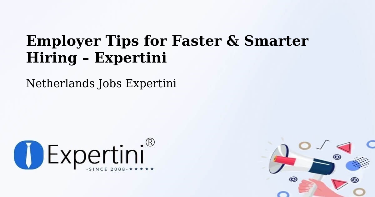 Employer Tips for Hiring & Recruitment – Elshout - Elshout, Netherlands Jobs Expertini
