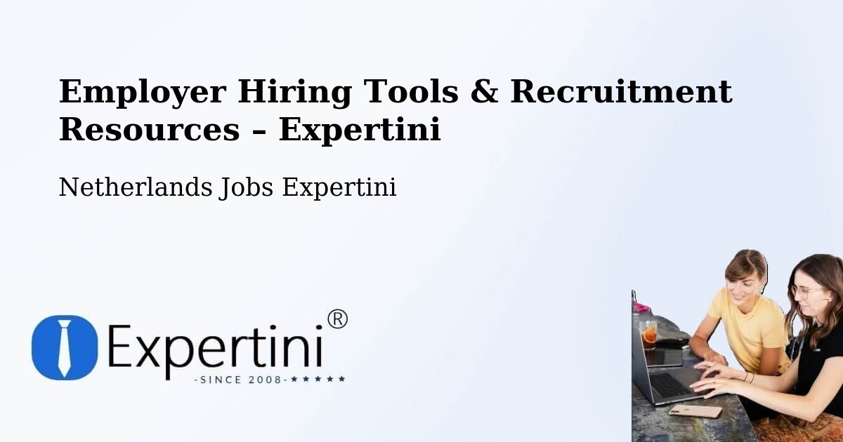 Employer Hiring Tools & Recruitment Resources – Elshout - Elshout, Netherlands Jobs Expertini