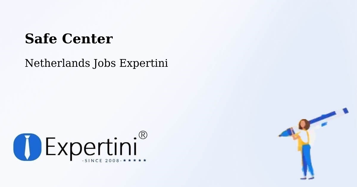 Safety Center – Elshout - Netherlands Jobs Expertini